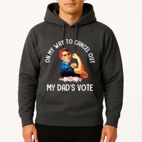 On My Way To Cancel Out My DadS Vote Mom Apparel Hoodie