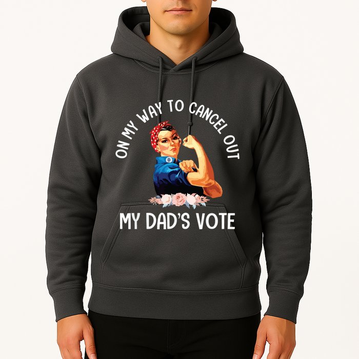 On My Way To Cancel Out My DadS Vote Mom Apparel Hoodie