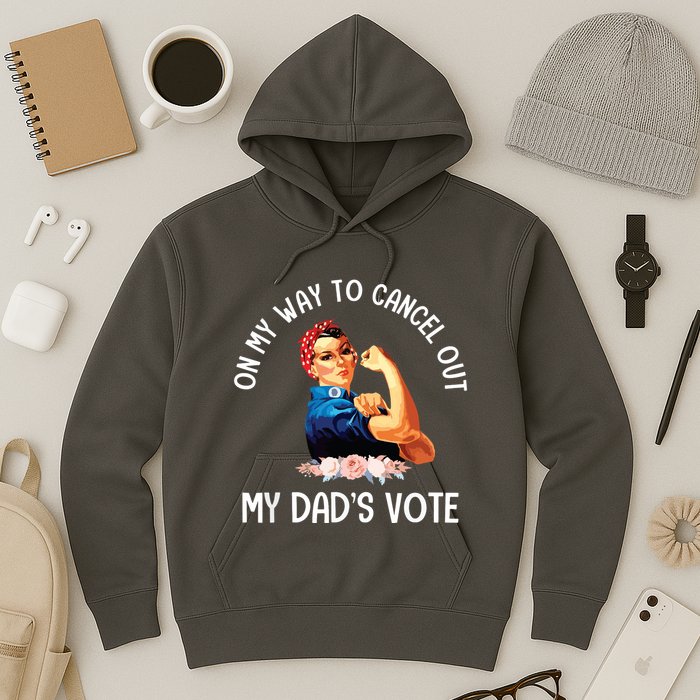 On My Way To Cancel Out My DadS Vote Mom Apparel Hoodie
