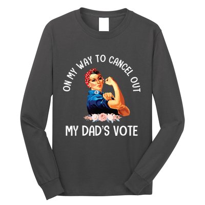 On My Way To Cancel Out My DadS Vote Mom Apparel Long Sleeve Shirt