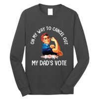 On My Way To Cancel Out My DadS Vote Mom Apparel Long Sleeve Shirt