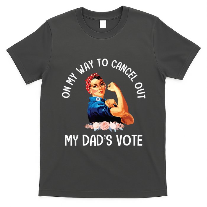 On My Way To Cancel Out My DadS Vote Mom Apparel T-Shirt