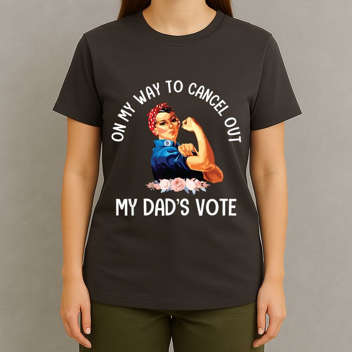 On My Way To Cancel Out My DadS Vote Mom Apparel T-Shirt