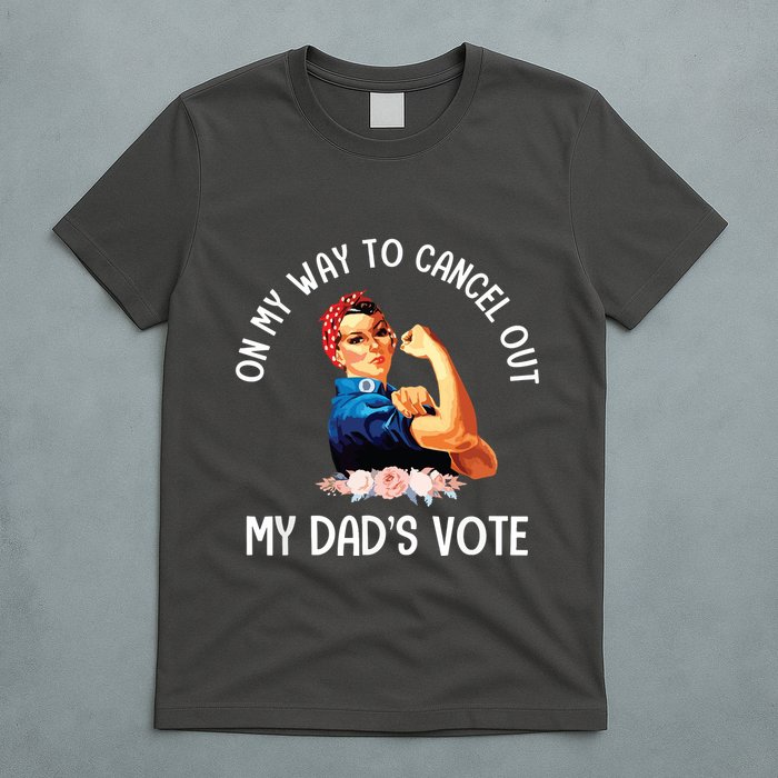 On My Way To Cancel Out My DadS Vote Mom Apparel T-Shirt