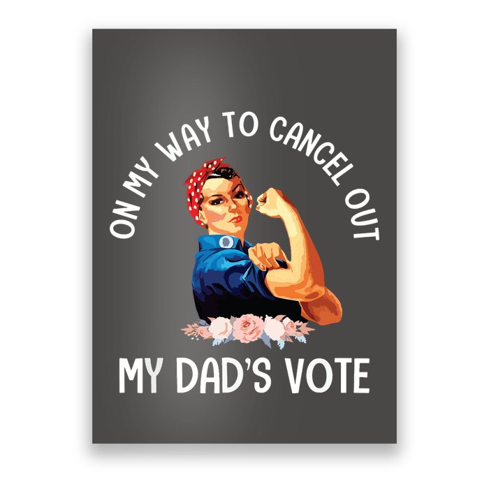 On My Way To Cancel Out My DadS Vote Mom Apparel Poster