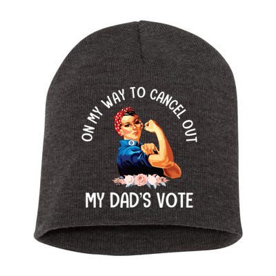 On My Way To Cancel Out My DadS Vote Mom Apparel Short Acrylic Beanie