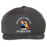 On My Way To Cancel Out My DadS Vote Mom Apparel Wool Snapback Cap