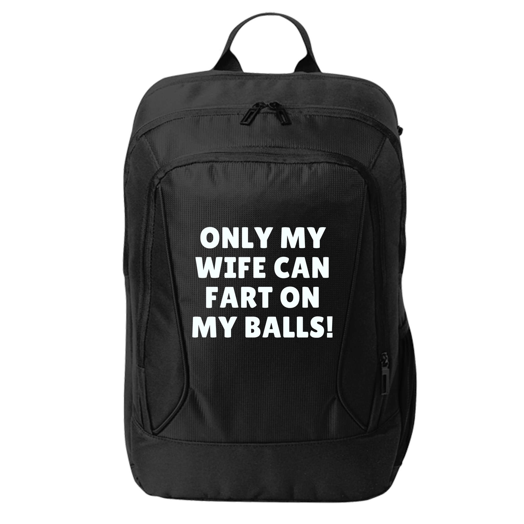 Only My Wife Can Fart On My Balls City Backpack