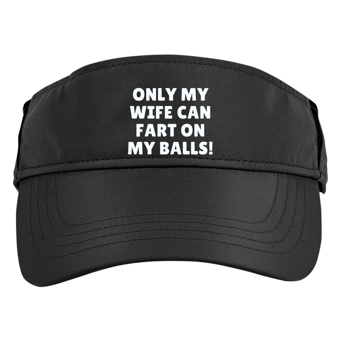 Only My Wife Can Fart On My Balls Adult Drive Performance Visor