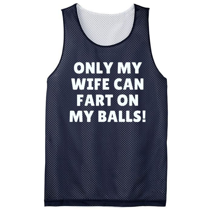 Only My Wife Can Fart On My Balls Mesh Reversible Basketball Jersey Tank