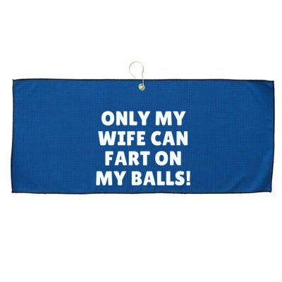 Only My Wife Can Fart On My Balls Large Microfiber Waffle Golf Towel