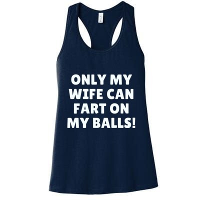 Only My Wife Can Fart On My Balls Womens Tank Top