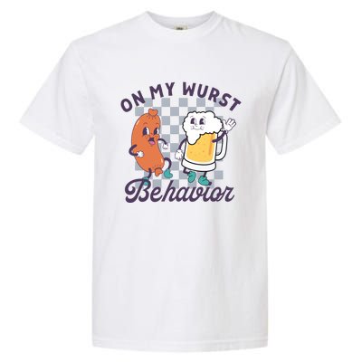 On My Wurst Behavior Funny Oktoberfest Drinking Team Garment-Dyed Heavyweight T-Shirt