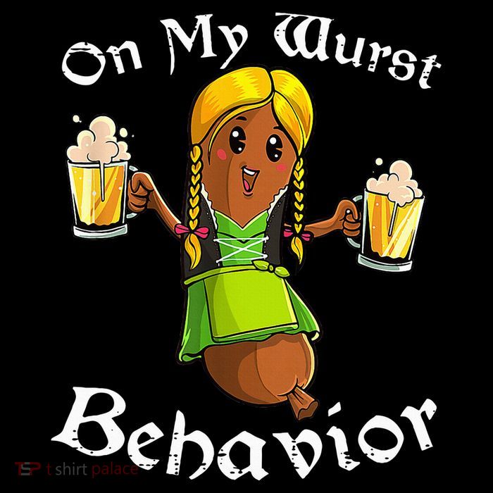 On My Wurst Behavior Oktoberfest German Button