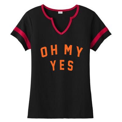 Oh My Yes Ladies Halftime Notch Neck Tee