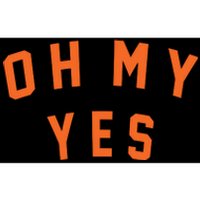 Oh My Yes Bumper Sticker