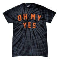 Oh My Yes Tie-Dye T-Shirt