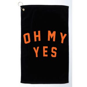 Oh My Yes Platinum Collection Golf Towel