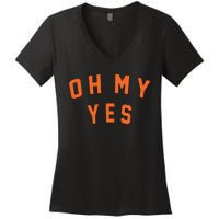 Oh My Yes Women's V-Neck T-Shirt