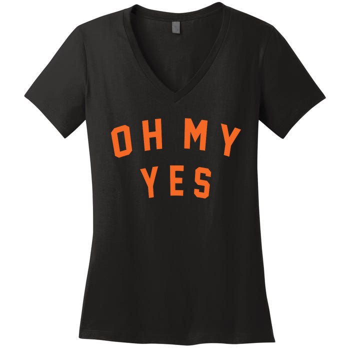 Oh My Yes Women's V-Neck T-Shirt