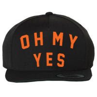 Oh My Yes Wool Snapback Cap