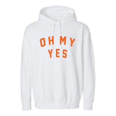 Oh My Yes Garment-Dyed Fleece Hoodie