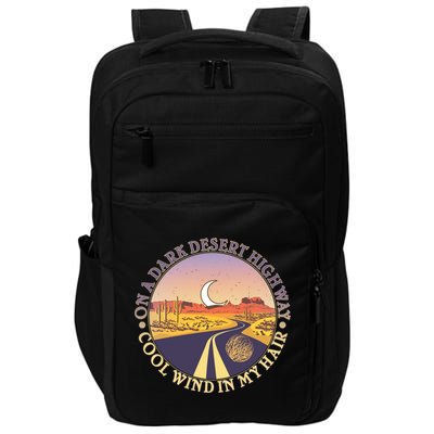 On A Dark Desert Highway Cool Wind In My Hair Impact Tech Backpack