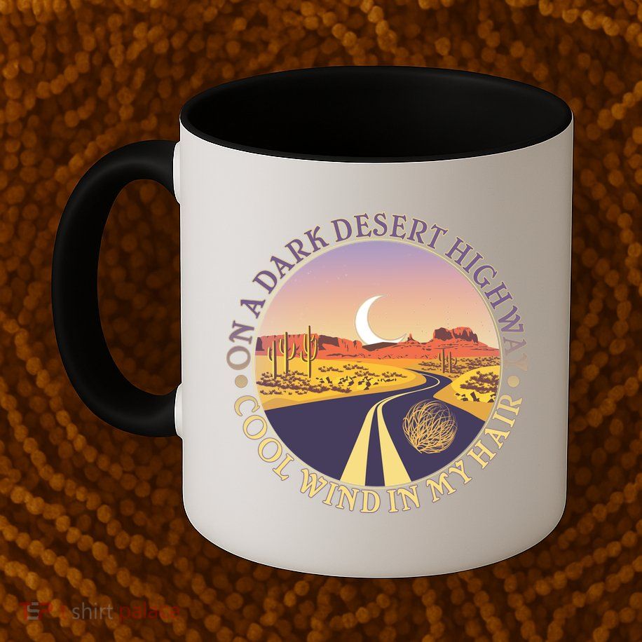 On A Dark Desert Highway Cool Wind In My Hair Mug
