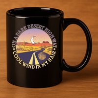 On A Dark Desert Highway Cool Wind In My Hair 11oz C Handle Ceramic Mug