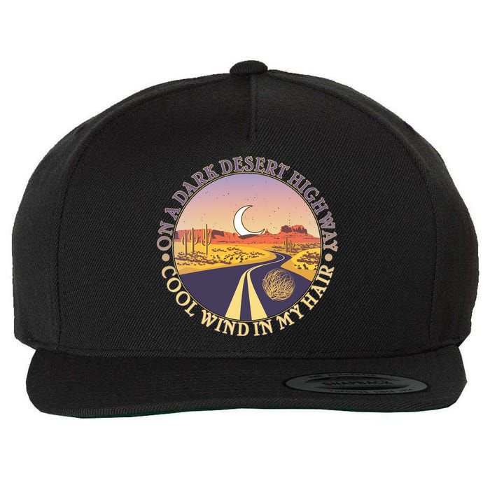 On A Dark Desert Highway Cool Wind In My Hair Wool Snapback Cap