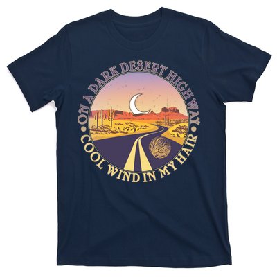 On A Dark Desert Highway Cool Wind In My Hair T-Shirt