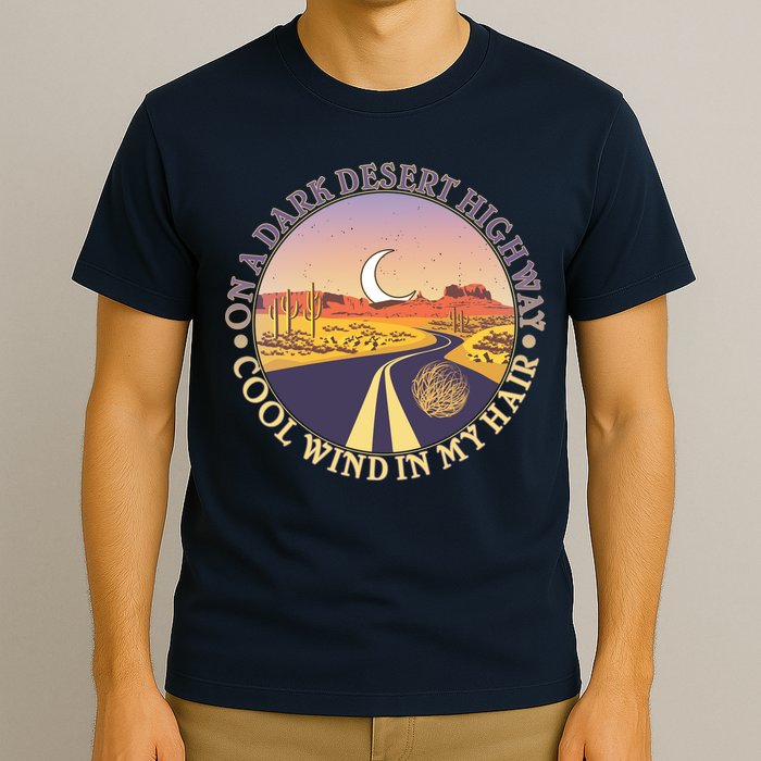 On A Dark Desert Highway Cool Wind In My Hair T-Shirt