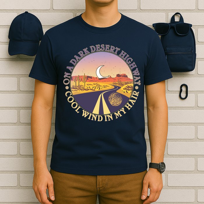 On A Dark Desert Highway Cool Wind In My Hair T-Shirt