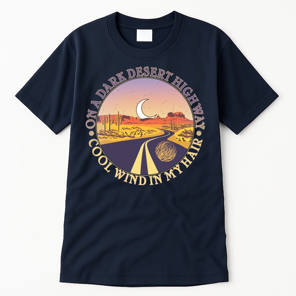 On A Dark Desert Highway Cool Wind In My Hair Tall T-Shirt