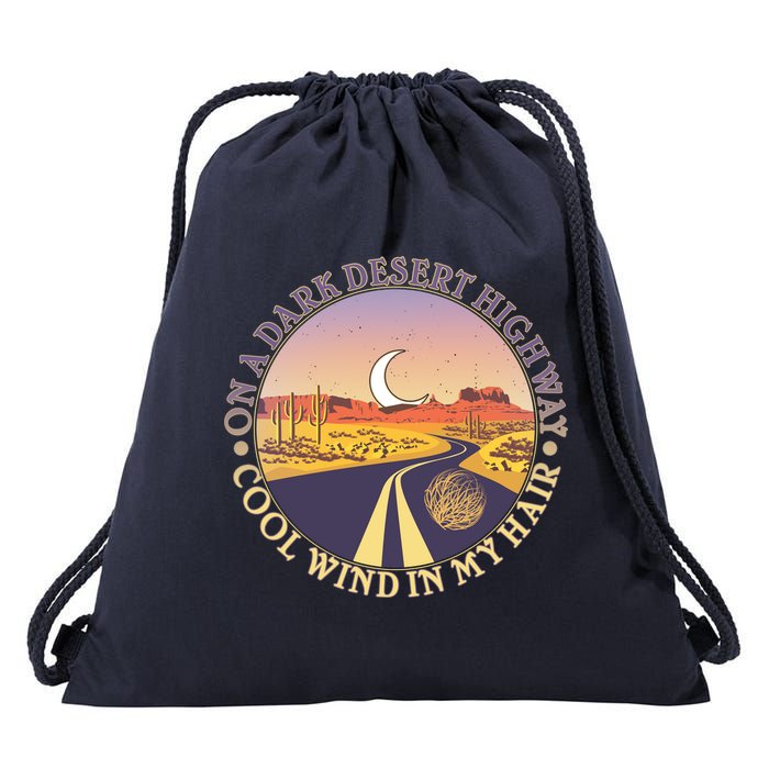 On A Dark Desert Highway Cool Wind In My Hair Drawstring Bag