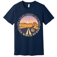 On A Dark Desert Highway Cool Wind In My Hair Premium T-Shirt