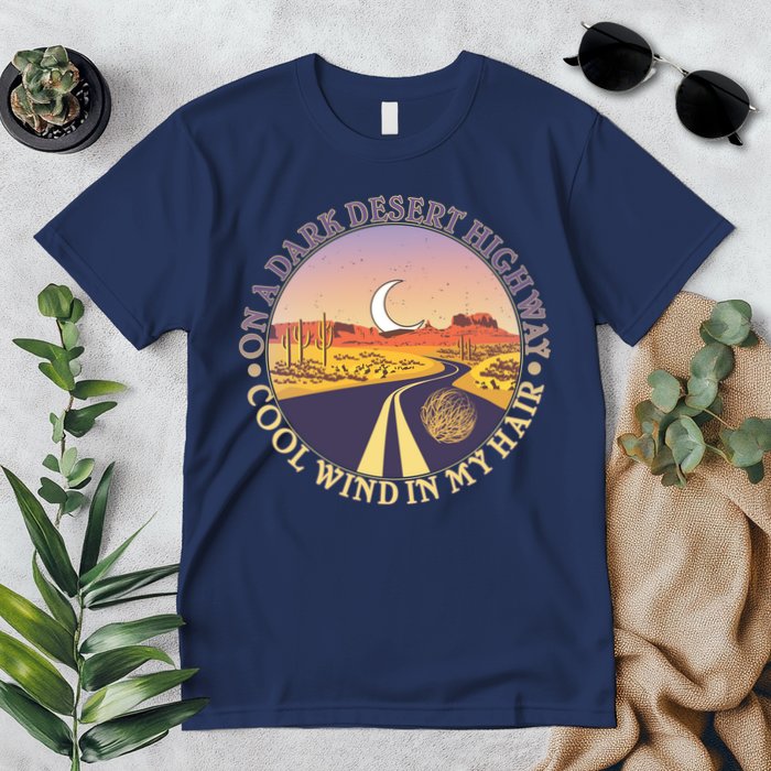 On A Dark Desert Highway Cool Wind In My Hair Premium T-Shirt