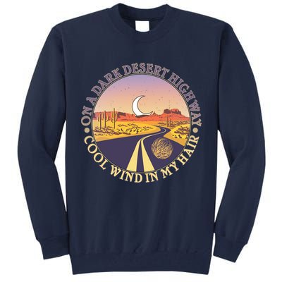 On A Dark Desert Highway Cool Wind In My Hair Tall Sweatshirt