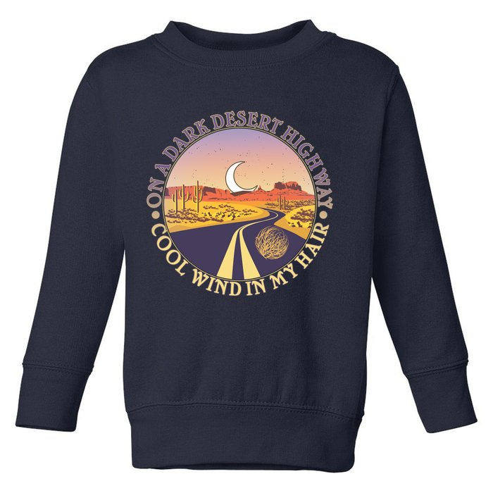 On A Dark Desert Highway Cool Wind In My Hair Toddler Sweatshirt