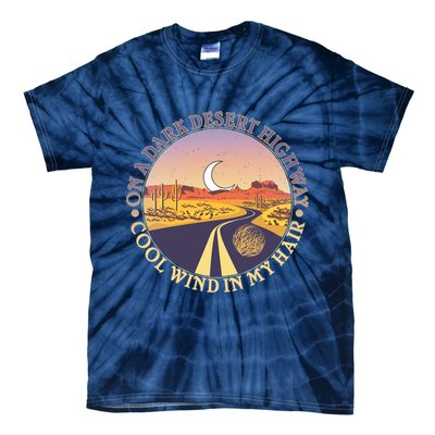 On A Dark Desert Highway Cool Wind In My Hair Tie-Dye T-Shirt