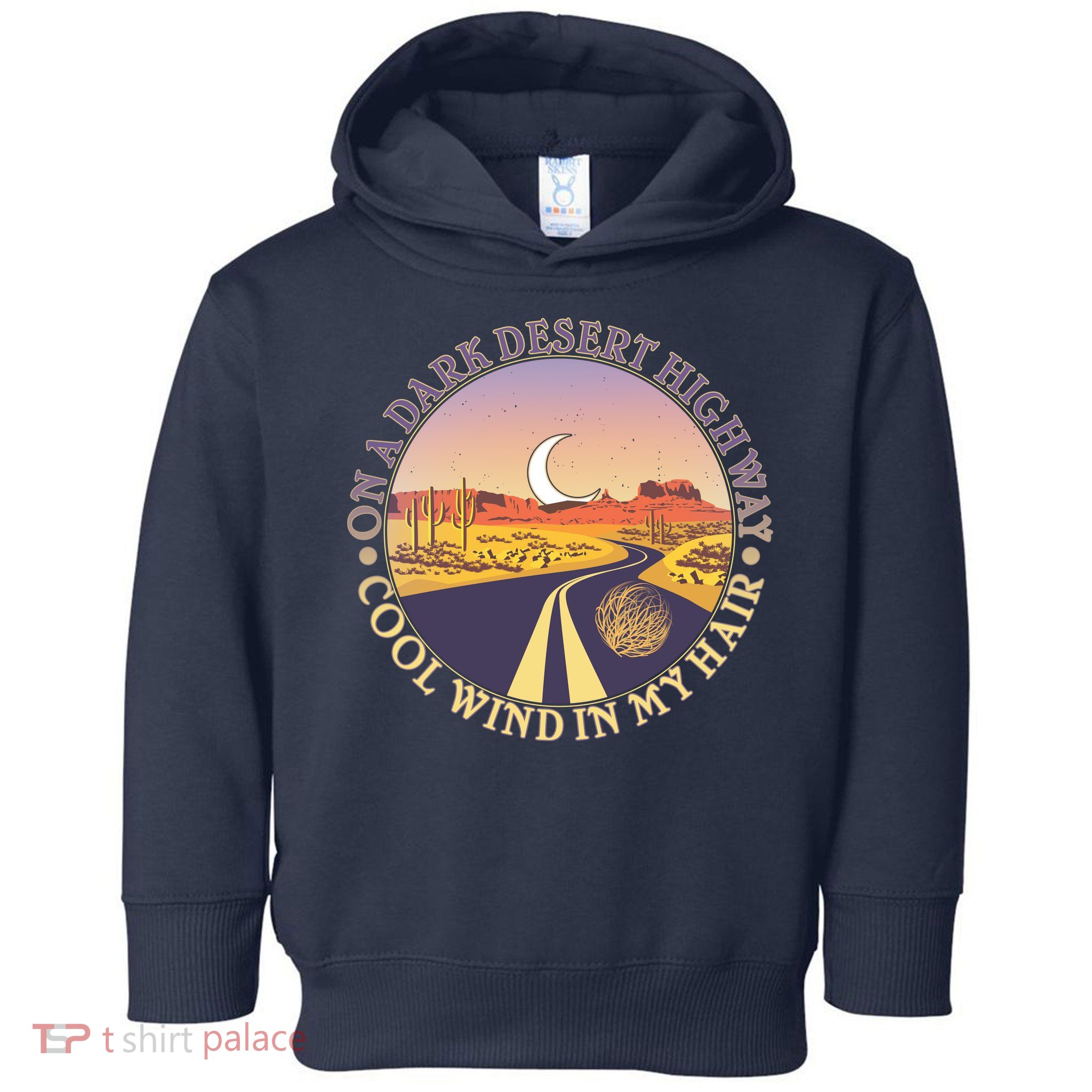 On A Dark Desert Highway Cool Wind In My Hair Toddler Hoodie
