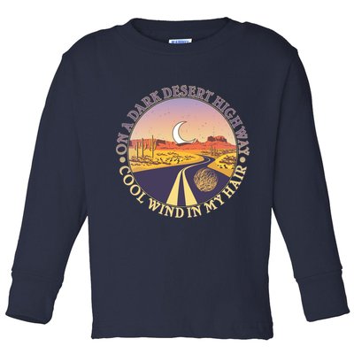 On A Dark Desert Highway Cool Wind In My Hair Toddler Long Sleeve Shirt