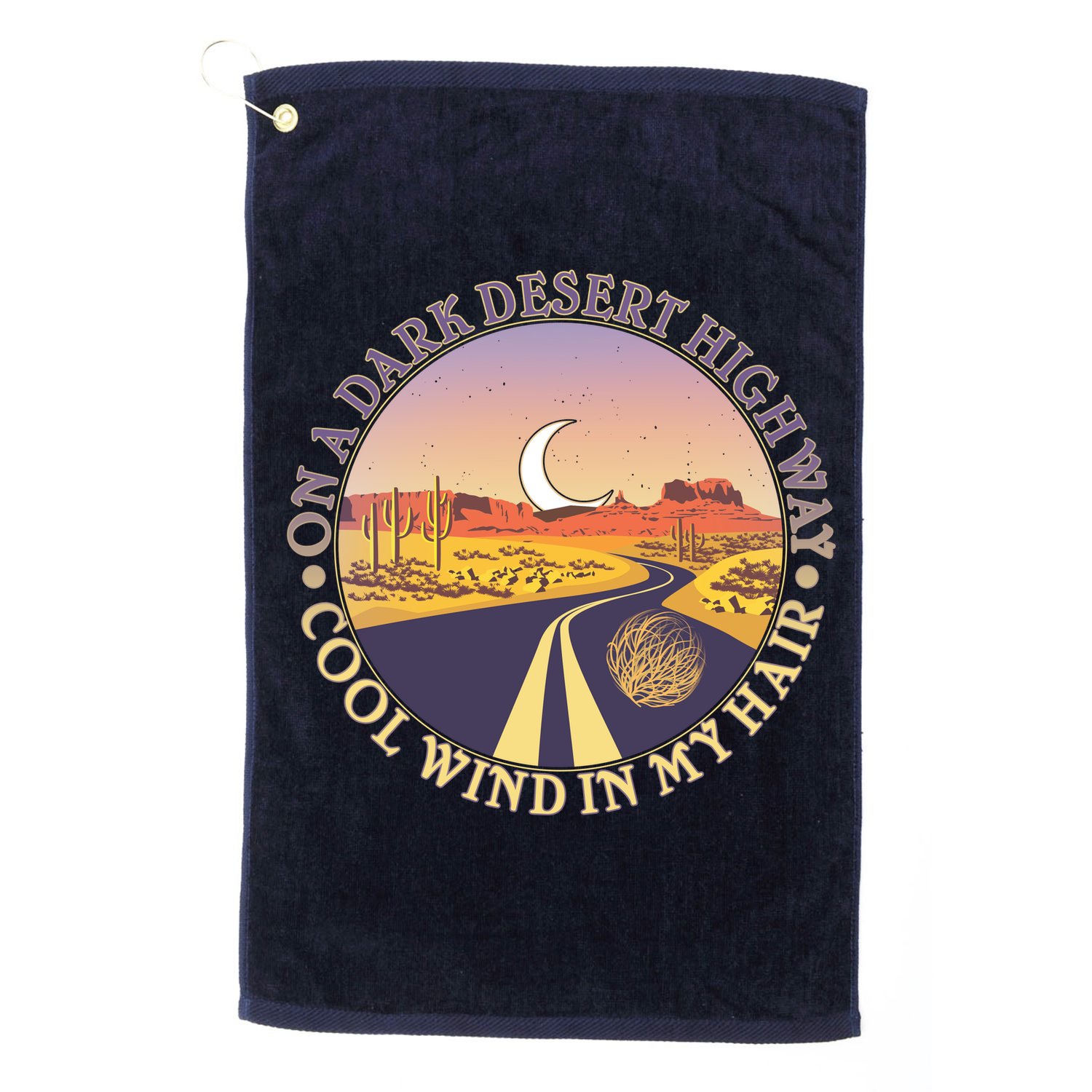 On A Dark Desert Highway Cool Wind In My Hair Golf Towel
