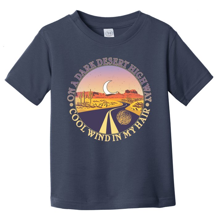 On A Dark Desert Highway Cool Wind In My Hair Toddler T-Shirt