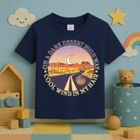 On A Dark Desert Highway Cool Wind In My Hair Toddler T-Shirt