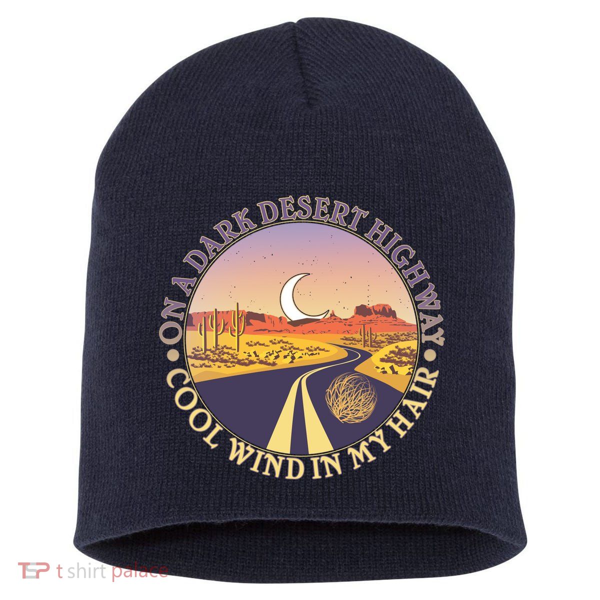 On A Dark Desert Highway Cool Wind In My Hair Short Acrylic Beanie