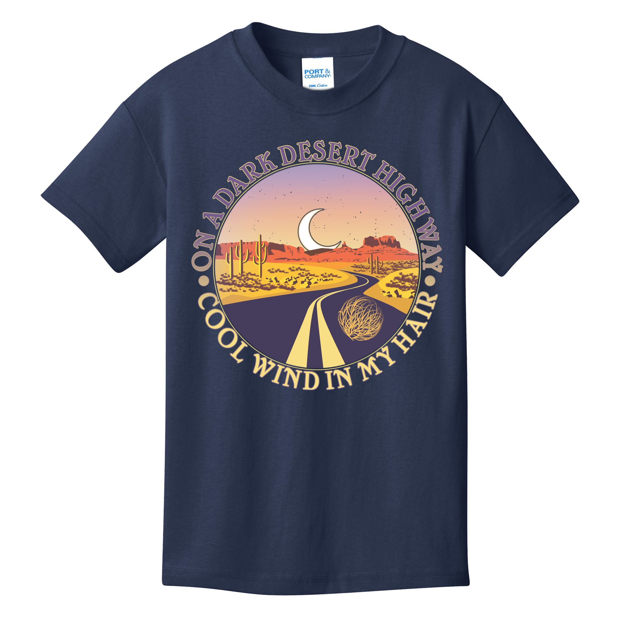 On A Dark Desert Highway Cool Wind In My Hair Kids T-Shirt