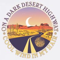 On A Dark Desert Highway Cool Wind In My Hair Garment-Dyed Sweatshirt