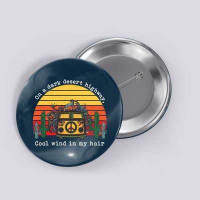  On A Dark Desert Highway Retro Button