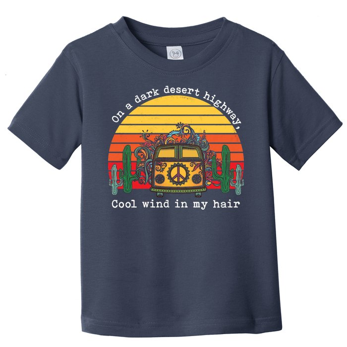  On A Dark Desert Highway Retro Toddler T-Shirt